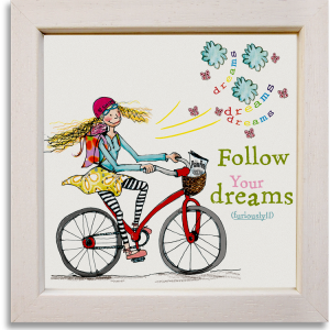 Follow your dreams
