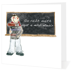Go raibh maith agat a mhúinteoir